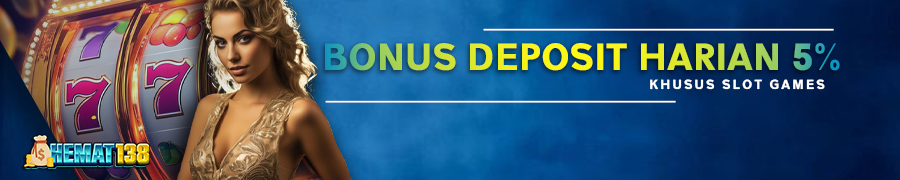 Bonus Deposit Harian 5% Khusus Slot Games
